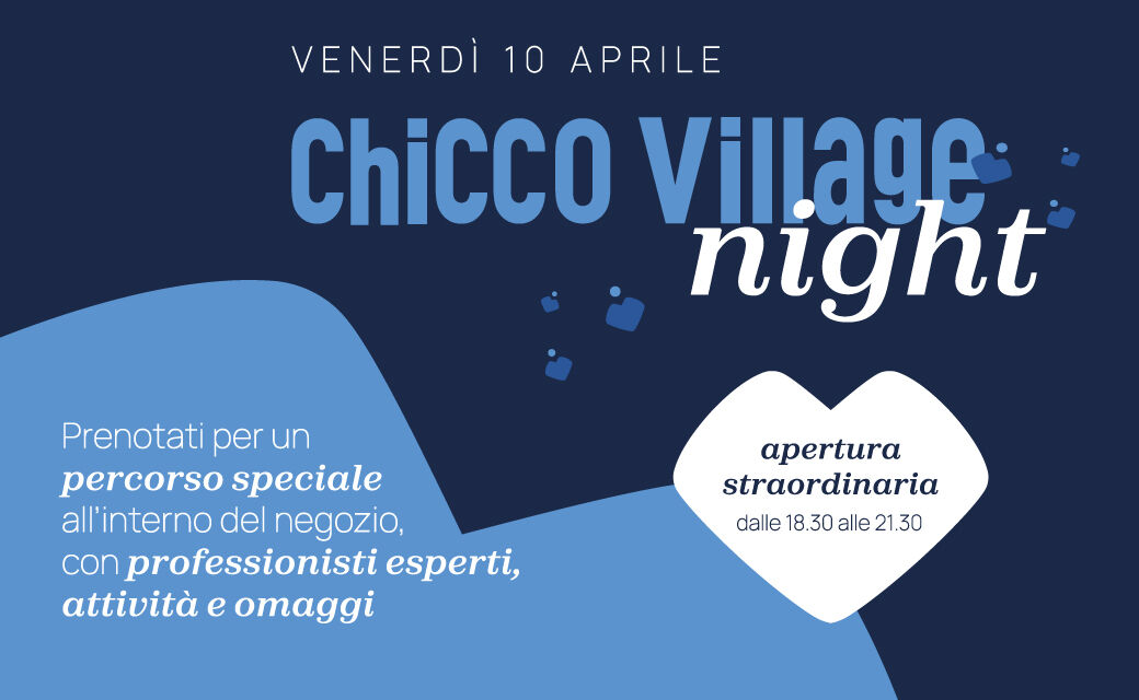 Chicco Village Night: lo shopping diventa uno spettacolo 10 aprile